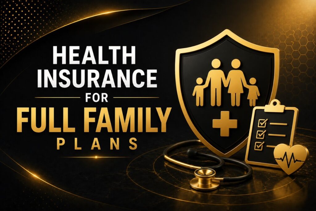 health insurance for full family plans